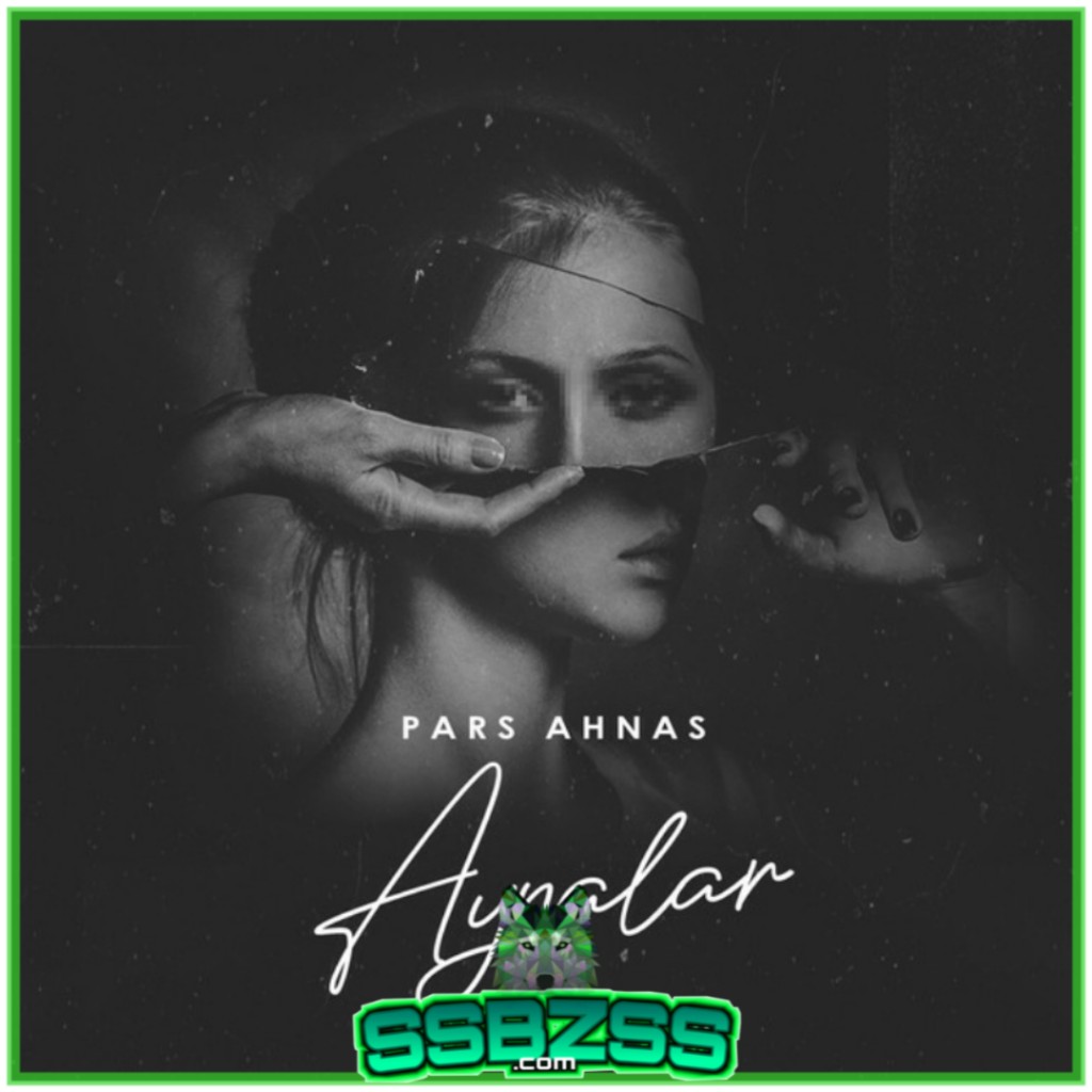 "Pars Ahnas - Aynalar" Tekli İnceleme